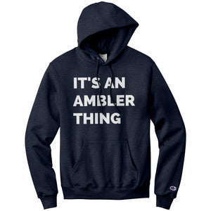 It's an Ambler Thing Champion Hoodie