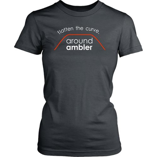 Flatten The Curve Around Ambler - Womens T-Shirt