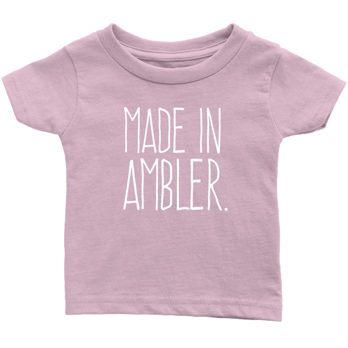Made In Ambler Infant T-Shirt